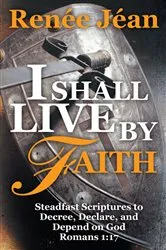 Book cover of I Shall Live by Faith by Renée Jéan