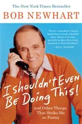 Book cover of I Shouldn't Even Be Doing This! by Bob Newhart