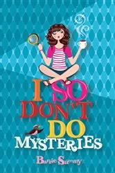 Book cover of I So Don't Do Mysteries by Barrie Summy