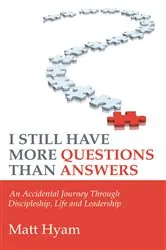 Book cover of I Still Have More Questions Than Answers by Matt Hyam