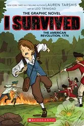 Book cover of I Survived the American Revolution, 1776 (I Survived Graphic Novel #8) by Lauren Tarshis