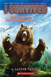 Book cover of I Survived the Attack of the Grizzlies, 1967 (I Survived #17) by Lauren Tarshis