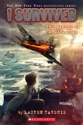 Book cover of I Survived the Battle of D-Day, 1944 (I Survived #18) by Lauren Tarshis