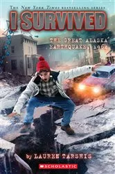 Book cover of I Survived the Great Alaska Earthquake, 1964 (I Survived #23) by Lauren Tarshis