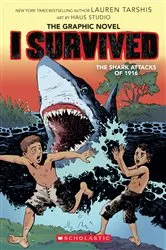 Book cover of I Survived the Shark Attacks of 1916: A Graphic Novel (I Survived Graphic Novel #2) by Lauren Tarshis