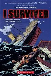 Book cover of I Survived the Sinking of the Titanic, 1912: A Graphic Novel (I Survived Graphic Novel #1) by Lauren Tarshis