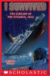 Book cover of I Survived the Sinking of the Titanic, 1912 (I Survived #1) by Lauren Tarshis