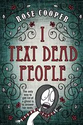 Book cover of I Text Dead People by Rose Cooper