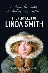 Book cover of I Think the Nurses are Stealing My Clothes: The Very Best of Linda Smith by Edited By Warren Lakin