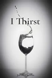 Book cover of I Thirst by Jacob G Curran
