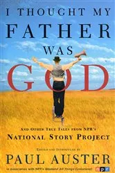 Book cover of I Thought My Father Was God by Paul Auster