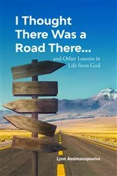 Book cover of I Thought There Was a Road There by Lynn Assimacopoulos
