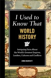 Book cover of I Used to Know That: World History by Emma Marriott
