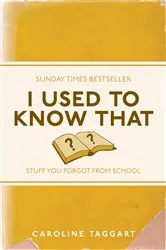 Book cover of I Used to Know That by Caroline Taggart