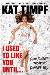 Book cover of I Used to Like You Until... by Kat Timpf