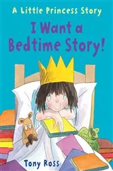 Book cover of I Want a Bedtime Story! by Tony Ross