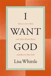 Book cover of I Want God by Lisa Whittle