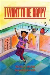 Book cover of I Want to be Happy by Rachel A. Mazur