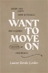 Book cover of I Want to Move On by Lauren Vander Linden