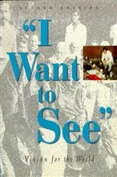Book cover of I Want To See: Vision For The World by Arthur S M Lim