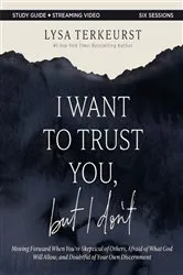 Book cover of I Want to Trust You, but I Don't Bible Study Guide plus Streaming Video by Lysa TerKeurst