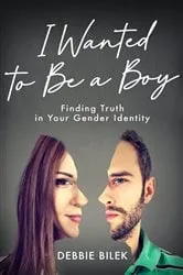 Book cover of I Wanted to Be a Boy by Debbie Bilek