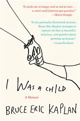 Book cover of I Was a Child by Bruce Eric Kaplan