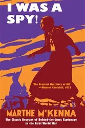 Book cover of I Was a Spy! by Marthe McKenna
