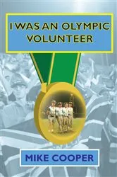 Book cover of I was an Olympic Volunteer by Mike Cooper