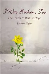Book cover of I Was Broken, Too by Barbara Higby