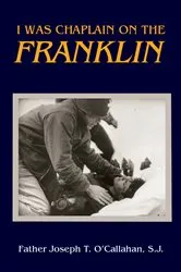 Book cover of I Was Chaplain on the Franklin by Joseph O'Callahan