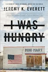 Book cover of I Was Hungry by Jeremy K. Everett