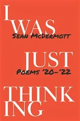 Book cover of I Was Just Thinking by Sean McDermott