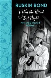 Book cover of I Was the Wind Last Night by Ruskin Bond