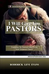 Book cover of I Will Give You Pastors by Roderick Levi Evans