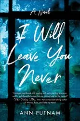 Book cover of I Will Leave You Never by Ann Putnam
