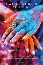 Book cover of I Will Not Bear You Sons by Usha Akella