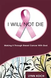 Book cover of I Will Not Die by Lynn Koch