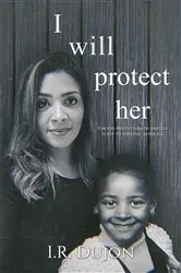 Book cover of I Will Protect Her by I.R. Dujon