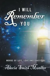 Book cover of I Will Remember You by Alecia Smith Mueller