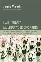Book cover of I Will Surely Multiply Your Offspring by Jamie Viands