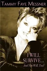 Book cover of I Will Survive and You Will Too! by Tammy Faye Mesner