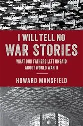 Book cover of I Will Tell No War Stories by Howard Mansfield