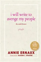 Book cover of I Will Write to Avenge My People by Annie Ernaux