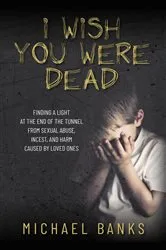 Book cover of I Wish You Were Dead by Michael Banks
