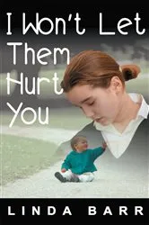Book cover of I Won't Let Them Hurt You by Linda Barr