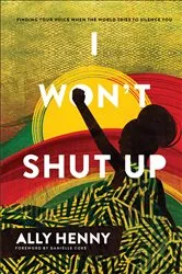Book cover of I Won't Shut Up by Ally Henny