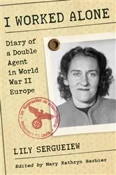 Book cover of I Worked Alone by Lily Sergueiew