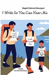 Book cover of I Write So You Can Hear Me by Magali Dubreuil Bourguet