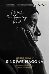 Book cover of I Write the Yawning Void by Sindiwe Magona